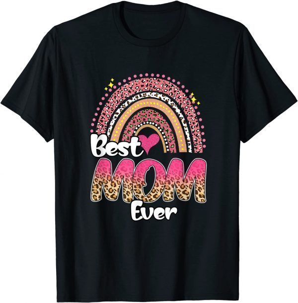 Best Mom Ever Rainbow Cute Mother's Day Leopard 2022 Shirt