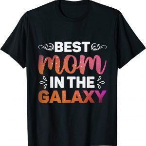 Best Mom in the galaxy Mother's Day Classic Shirt