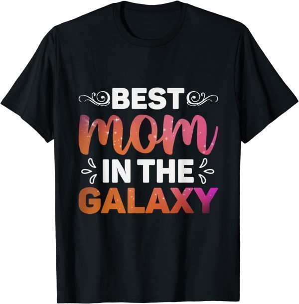 Best Mom in the galaxy Mother's Day Classic Shirt