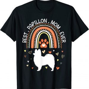 Best Papillon Dog Mom Ever Happy Mother Mommy Son Daughter 2022 Shirt