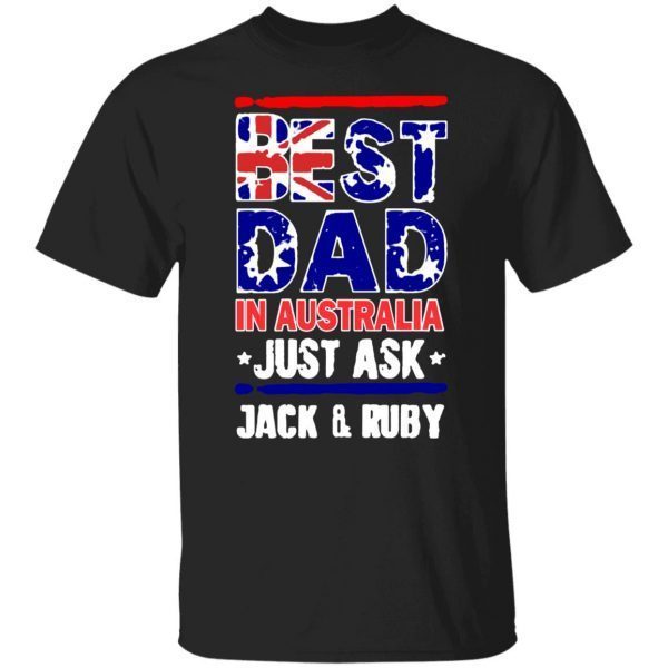 Best dad in australia just ask jack and ruby Classic shirt