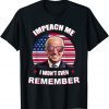 Biden Let's Go Brandon 46 impeach me i won't even remember 2022 Shirt