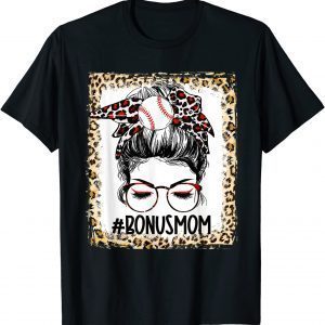 Bleached Baseball Bonus Mom Messy Bun Game Day Mothers Day Classic Shirt