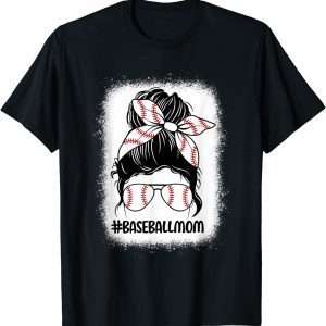 Bleached Baseball Mom Mother's Day Messy Bun Softball Mom 2022 Shirt