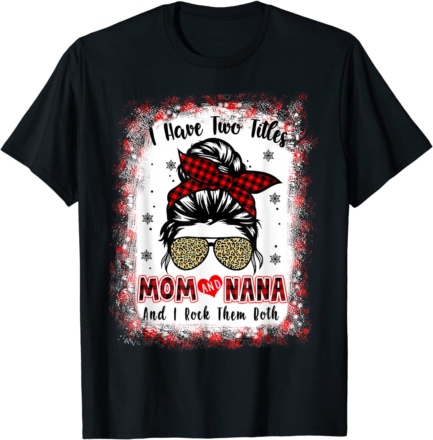 Bleached I Have Two Titles Mom And Nana Buffalo Plaid Mother Classic Shirt