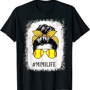Bleached Mimi Life Softball Baseball Messy Bun Mothers Day Classic Shirt