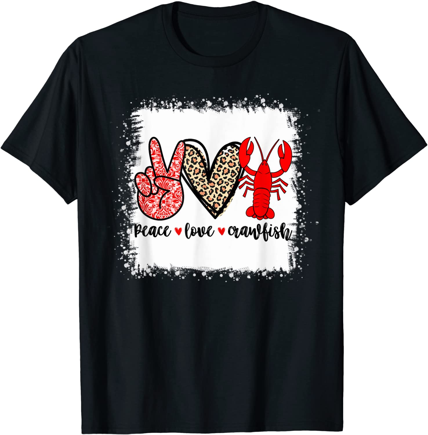 Bleached Peace Love Crawfish Leopard Crawfish Season Classic Shirt