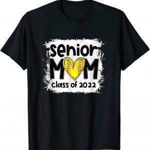 Bleached Softball Senior Mom Class Of 2022 Softball Mom Classic Shirt