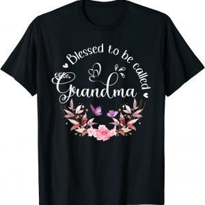 Blessed To Be Called Grandma Floral Decor Grandma Classic Shirt