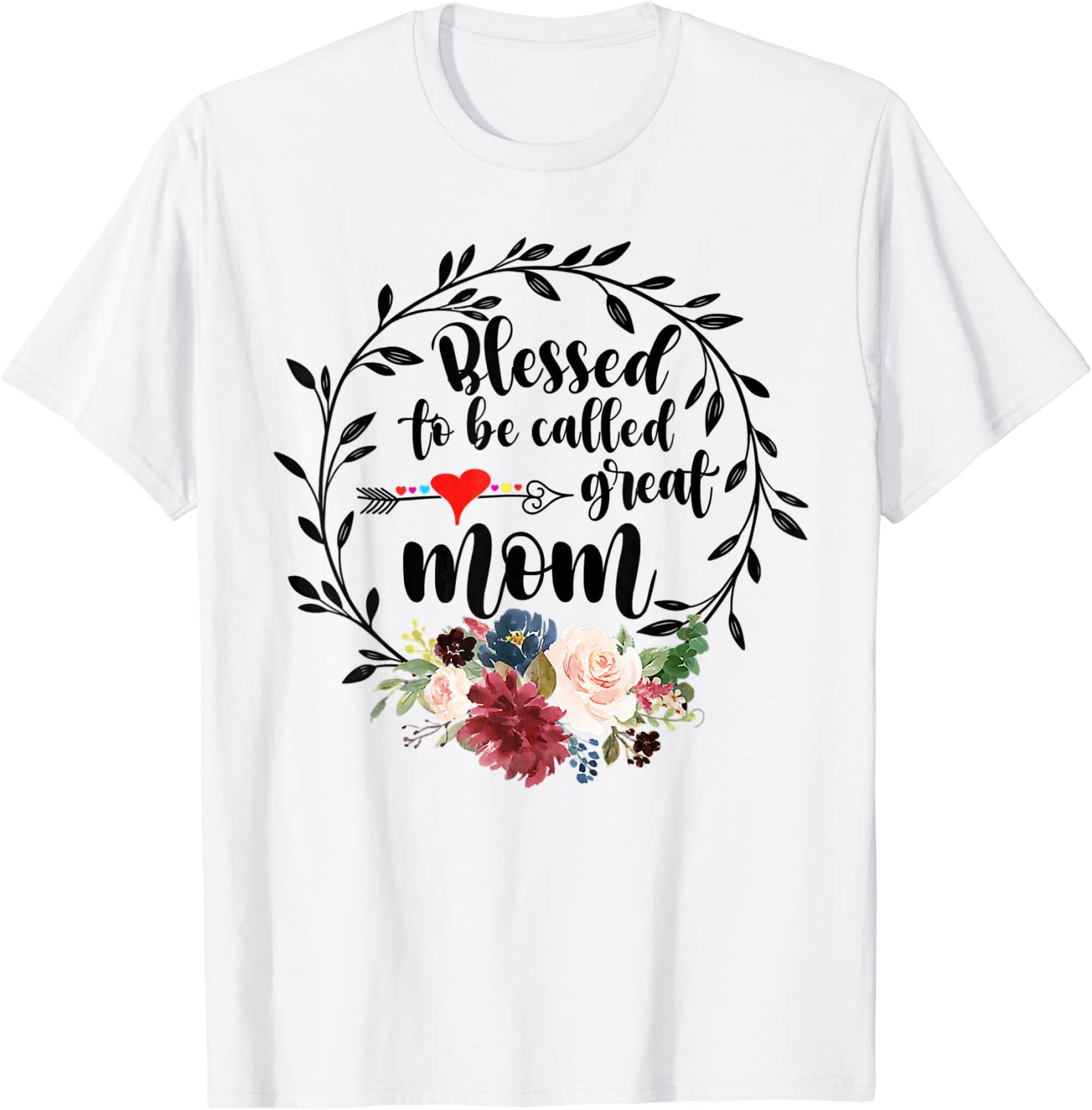 Blessed To Be Called Great Mom - Heart Floral Happiness Classic Shirt