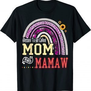 Blessed To Be Called Mom And Mamaw Mothers Day Rainbow Classic Shirt