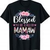 Blessed to be called Mamaw Mother's Day T-Shirt