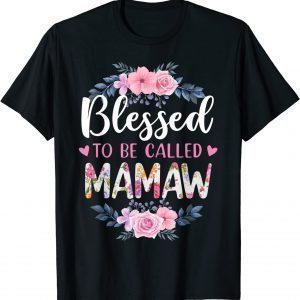 Blessed to be called Mamaw Mother's Day T-Shirt