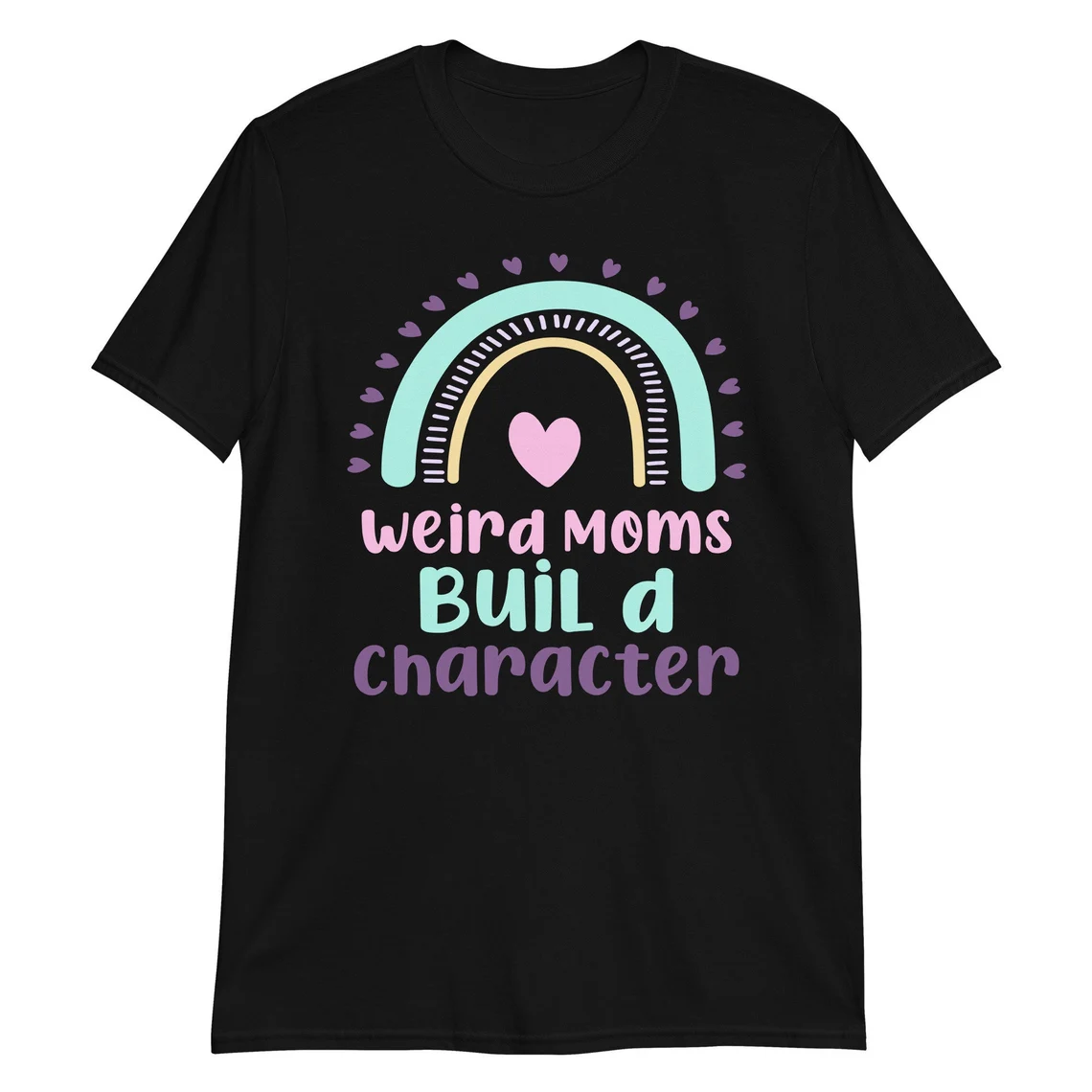 Boho Rainbow Weird Moms Build Character Mother's Day 2022 Shirt