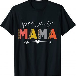 Bonus Mama Bonus Mom Stepmom Step Mama Mother's Day 2022 Shirt