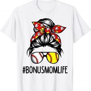 Bonus Mom Life Softball Baseball Mother's Day Messy Bun Classic Shirt