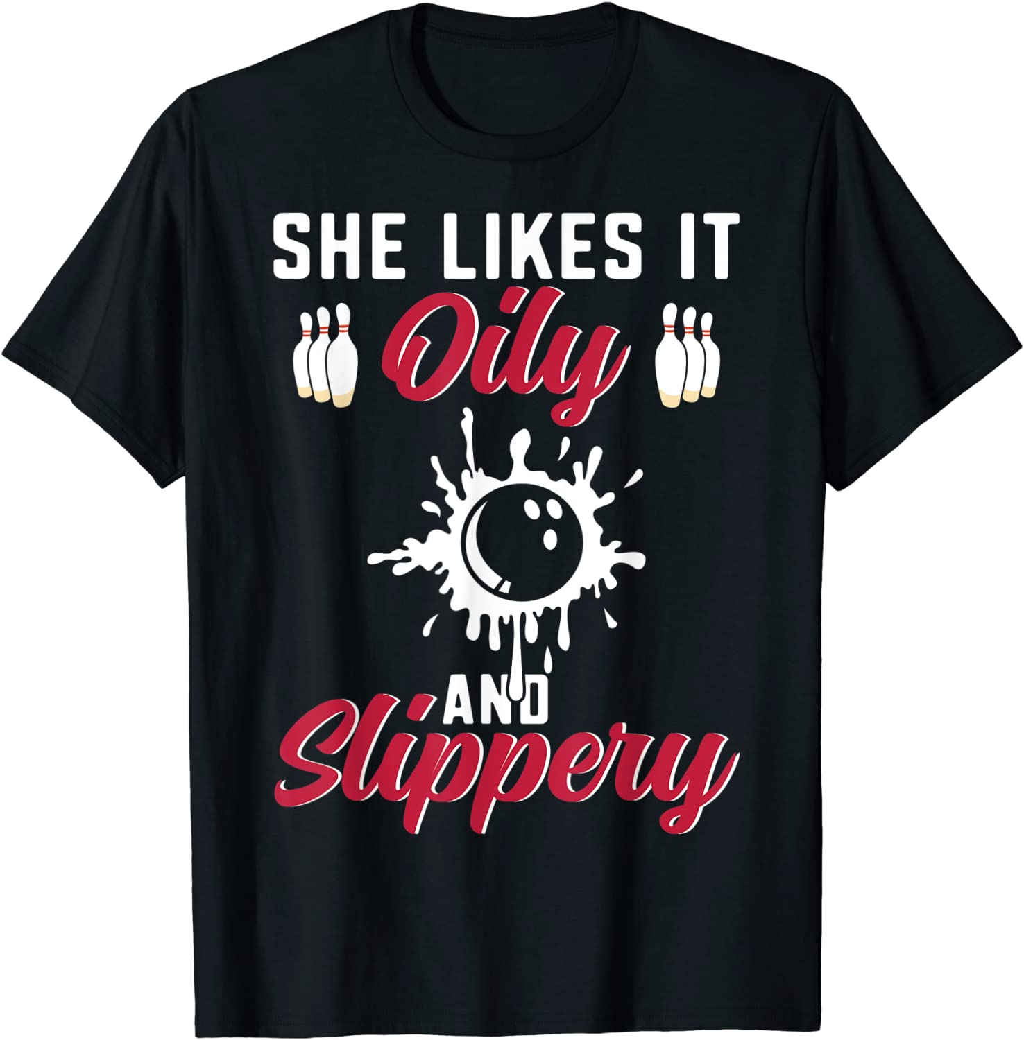 Bowling Lover She Likes It Oily And Slipper Bowler 2022 Shirt
