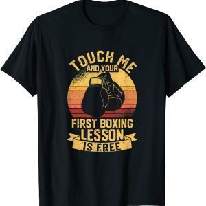 Boxer Touch Me and Your First Boxing Lesson is Free 2022 Shirt