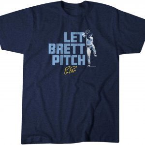 Brett Phillips Let Brett Pitch 2022 Shirt