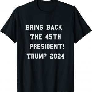 Bring Back The 45th President - Trump 2024 - Free Speech Limited T-Shirt