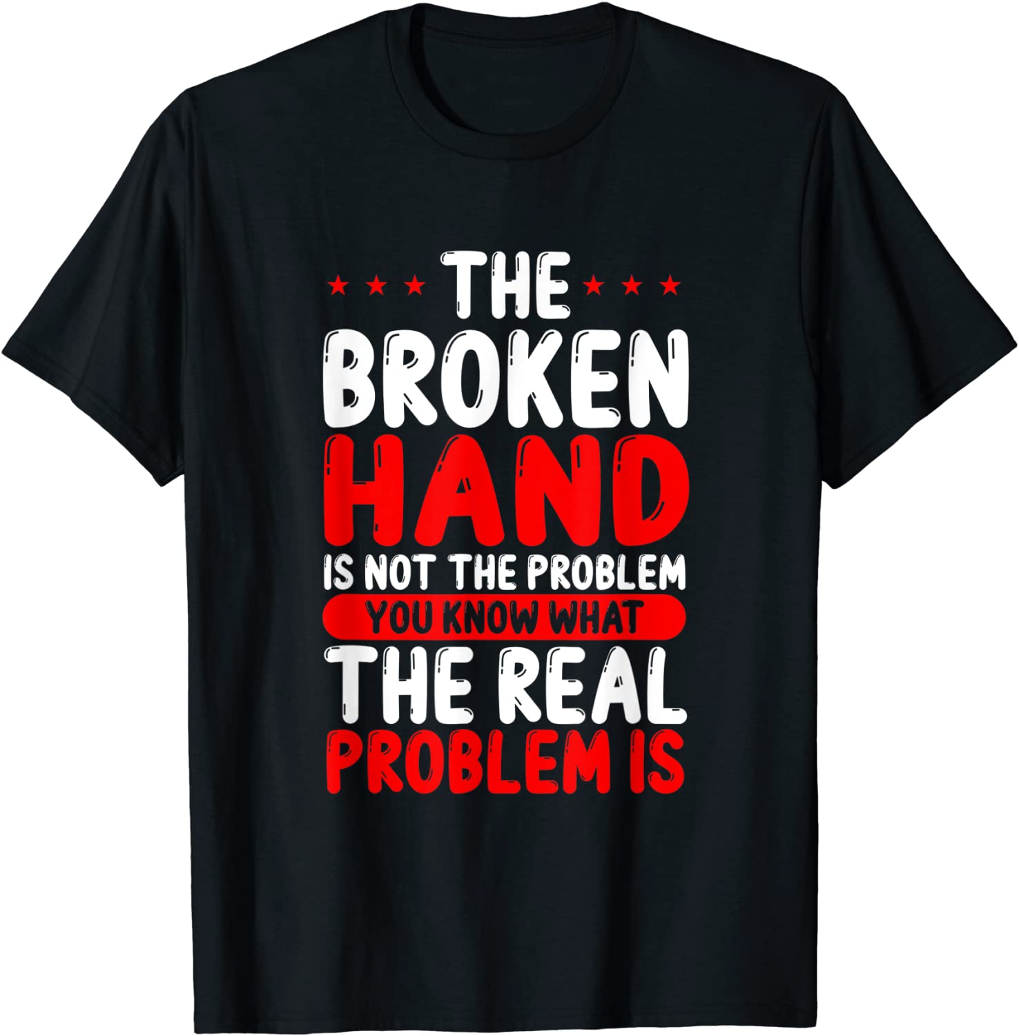 Broken Hand You know the Problem Classic Shirt
