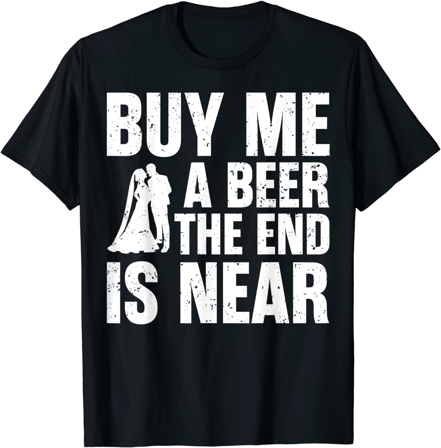 Buy Me A Beer The End Is Near 2022 Shirt