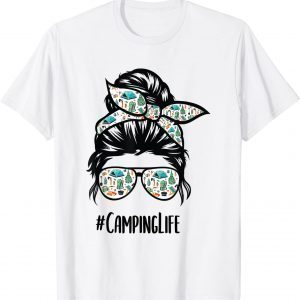 Camping Life Messy Bun Hair Mother's Day 2022 Camping Lovers 2022 Shirt