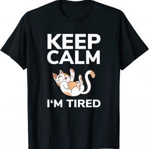 Cat Keep Calm I'm Tired Nap Sleep Pajama Nightgown Unisex Shirt