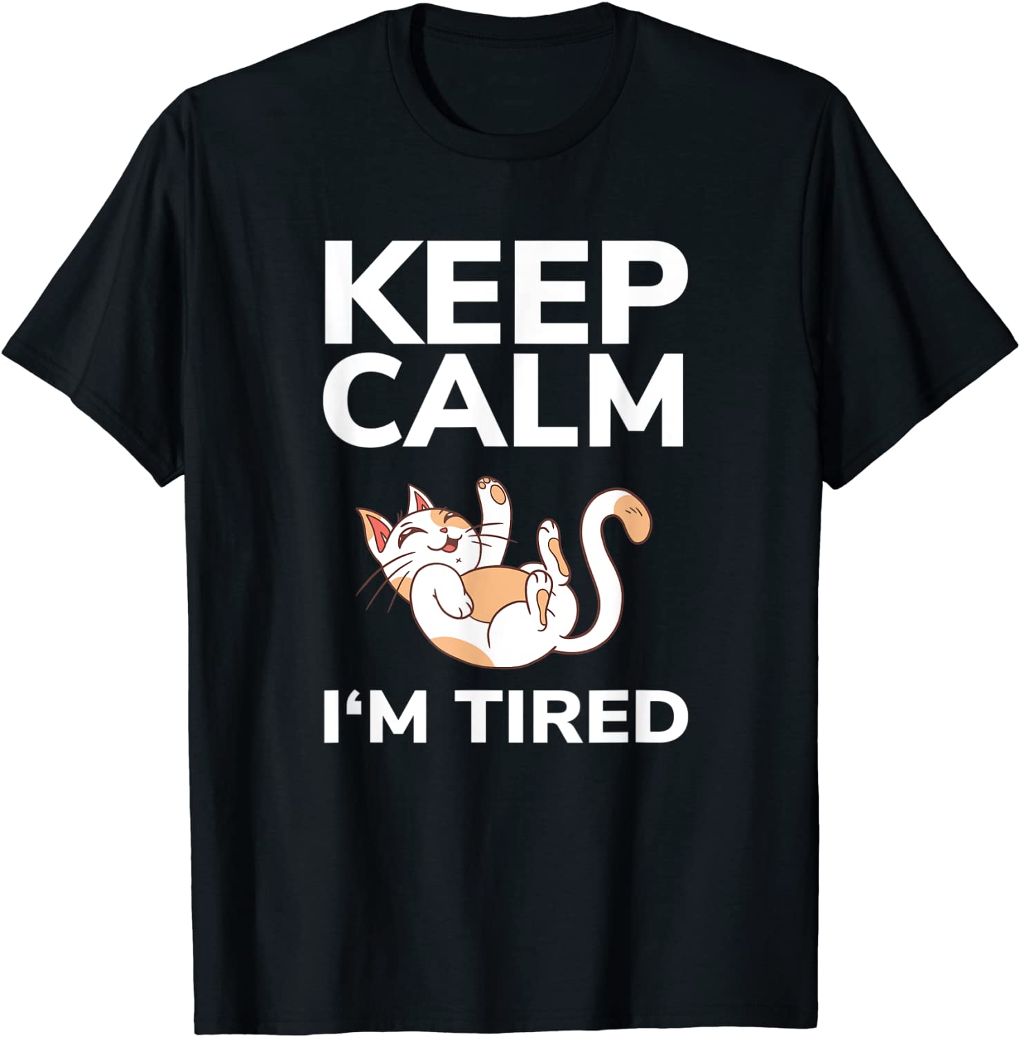 Cat Keep Calm I'm Tired Nap Sleep Pajama Nightgown Unisex Shirt