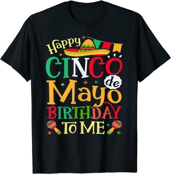 Cinco De Mayo Happy Birthday Born In May Party Fiesta 2022 T-Shirt