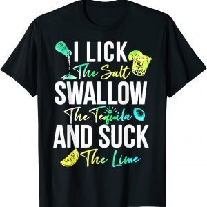Cinco de Mayo Lick Salt Swallow Tequila Suck Lime 2022 T-Shirt