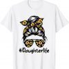 Classy Daughter Life with Sunflower Messy Bun Mother's Day Classic Shirt