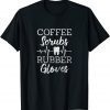 Coffee Scrubs Rubber Gloves Dentist Dental Assistant Grunge 2022 Shirt