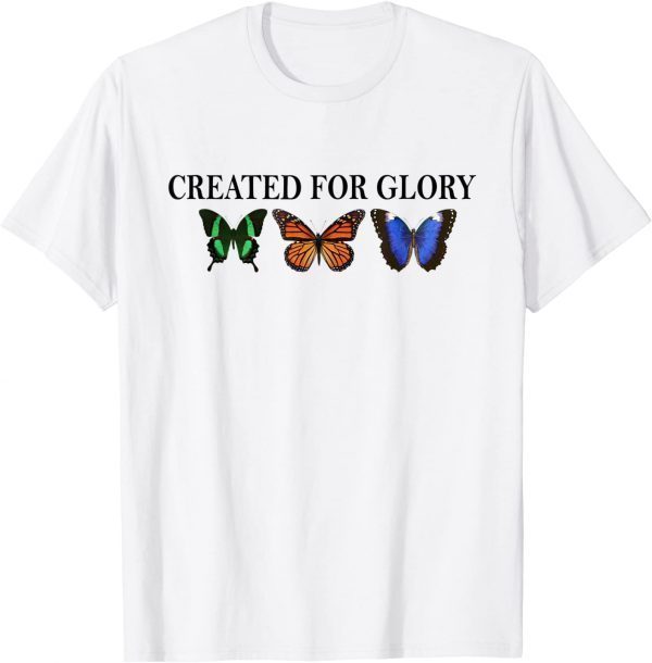 Created For Glory Butterfly 2022 Shirt