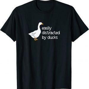 Cute Easily Distracted by Ducks Classic Shirt