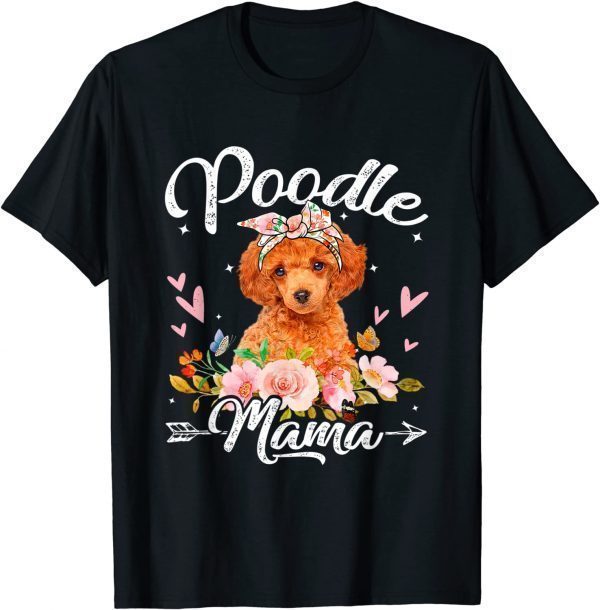 Cute Poodle Mama Dog Mom Flowers Mother's Day 2022 Shirt