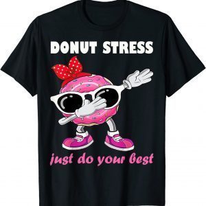 Dabbing Donut Stress Just Do Your Best, Teacher Testing day T-Shirt