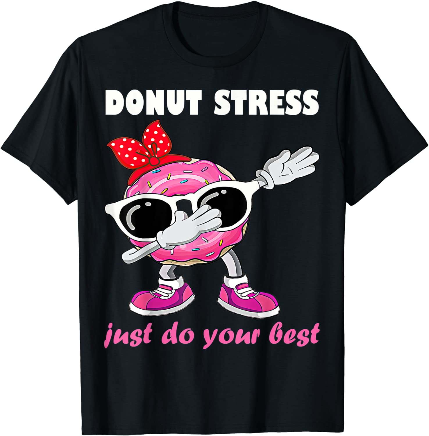 Dabbing Donut Stress Just Do Your Best, Teacher Testing day T-Shirt