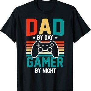 Dad By Day Gamer By Night Video Games Lover Gamer Dad 2022 Shirt