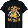 Dear Liver Today Will Be A Rough One Cinco De Mayo 2022 Shirt