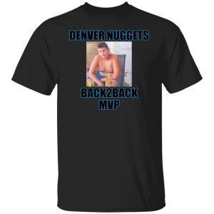 Denver Nuggets Back2back MVP 2022 Shirt