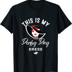 Derby Day 2022 derby day dresses This Is My Derby Day Dress 2022 Shirt