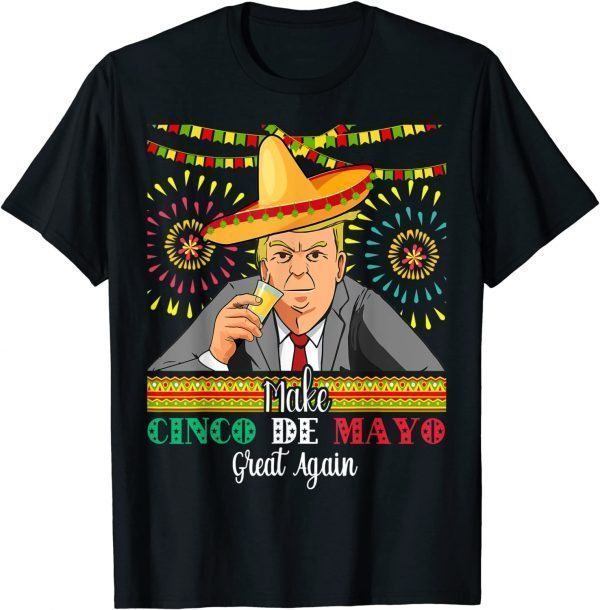 Donald Trump Cinco De Mayo Party Fiesta 2022 Shirt