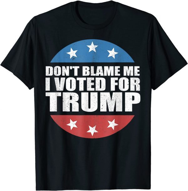 Dont Blame Me I Voted For Trump Pro Republican- American Classic T-Shirt