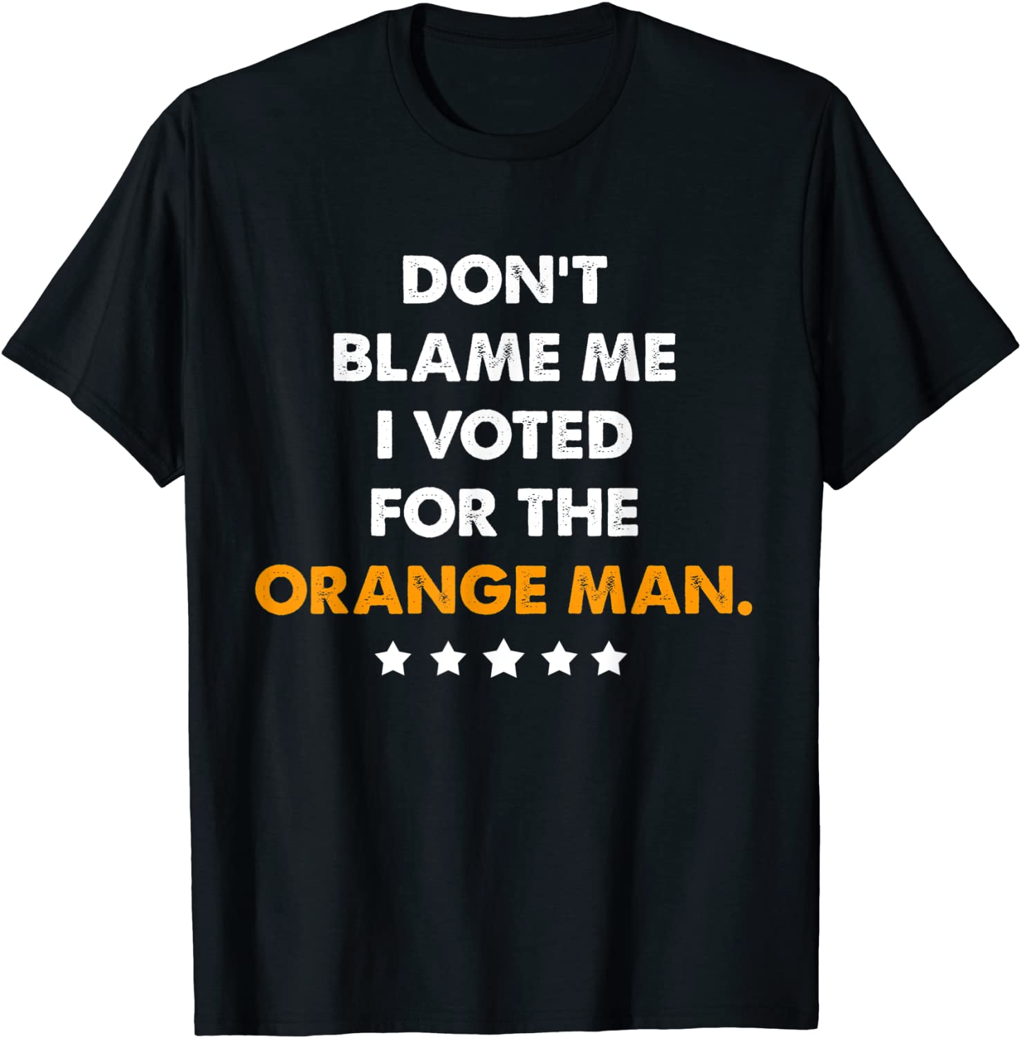 Don't Blame Me I Voted for the Orange Man Trump 2024 T-Shirt