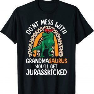 Dont Mess With Grandmasaurus You'll Get Jurasskicked grandma 2022 Shirt