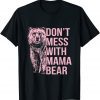 Don't Mess With Mama Bear 2022 Shirt