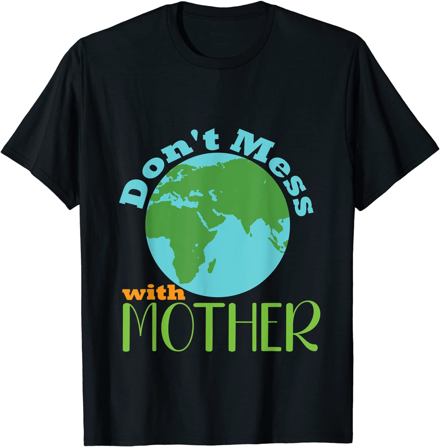 Don't Mess With Mother Earth Day Mother Earth Day 2022 Classic Shirt