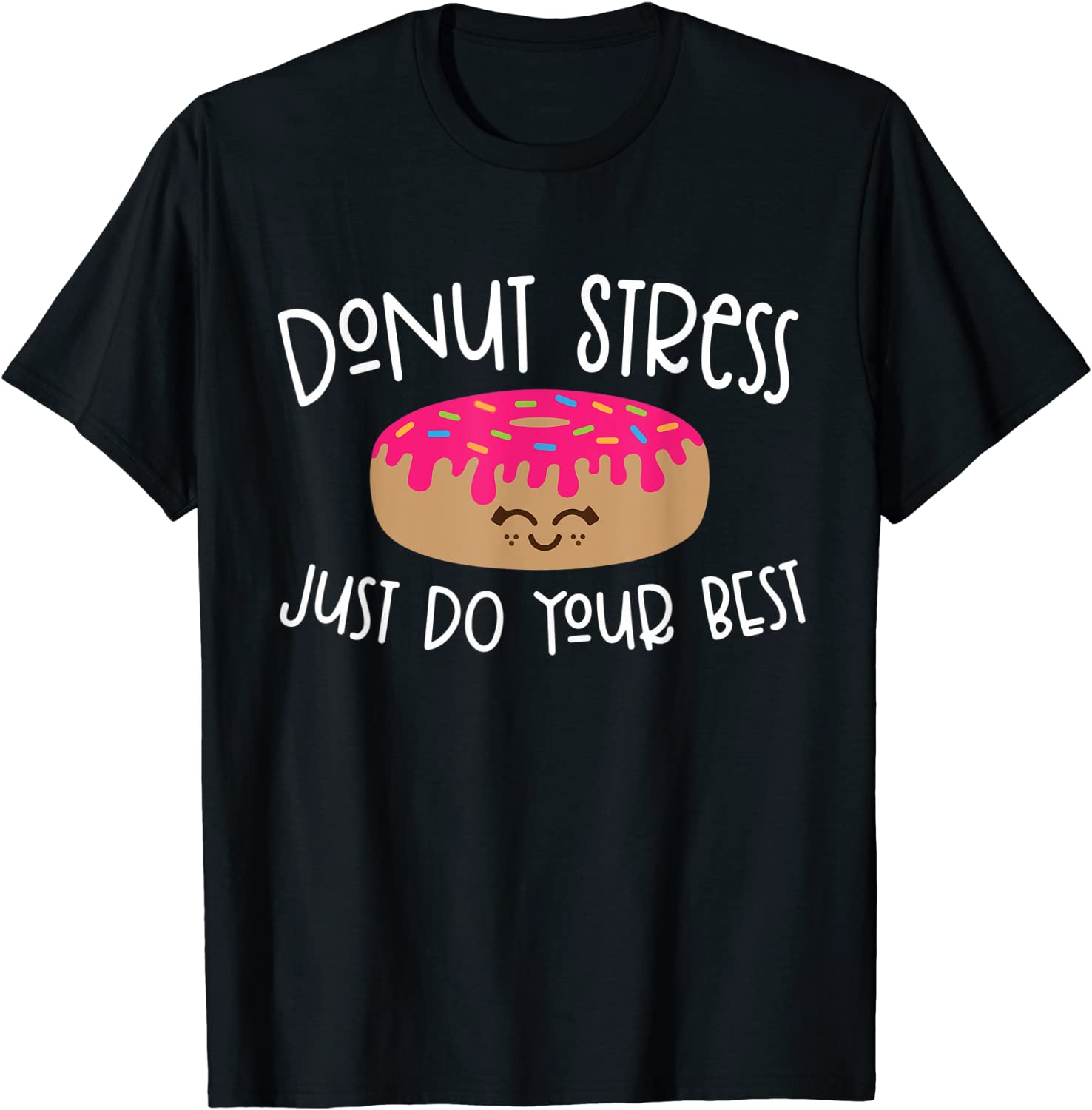 Donut Stress Just Do Your Best - Teachers Testing Day 2022 Shirt