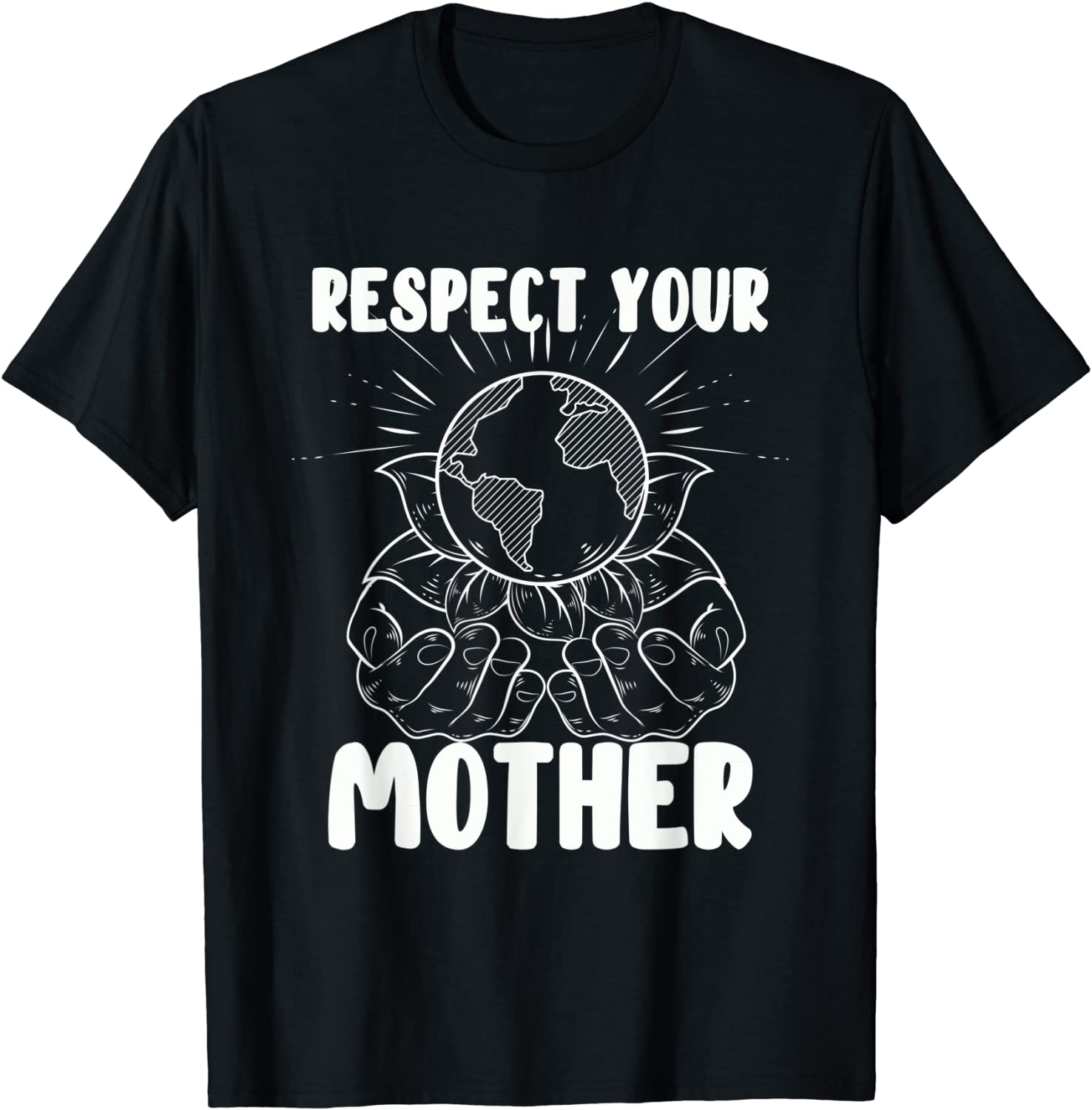 Earth Day Respect Your Mother - Environmentalist 2022 T-Shirt